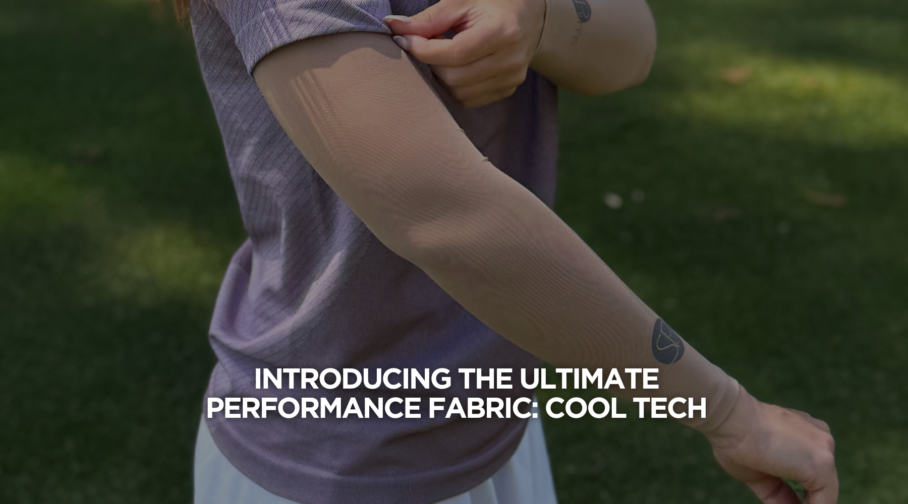 Introducing The Ultimate Performance Fabric: Cool Tech