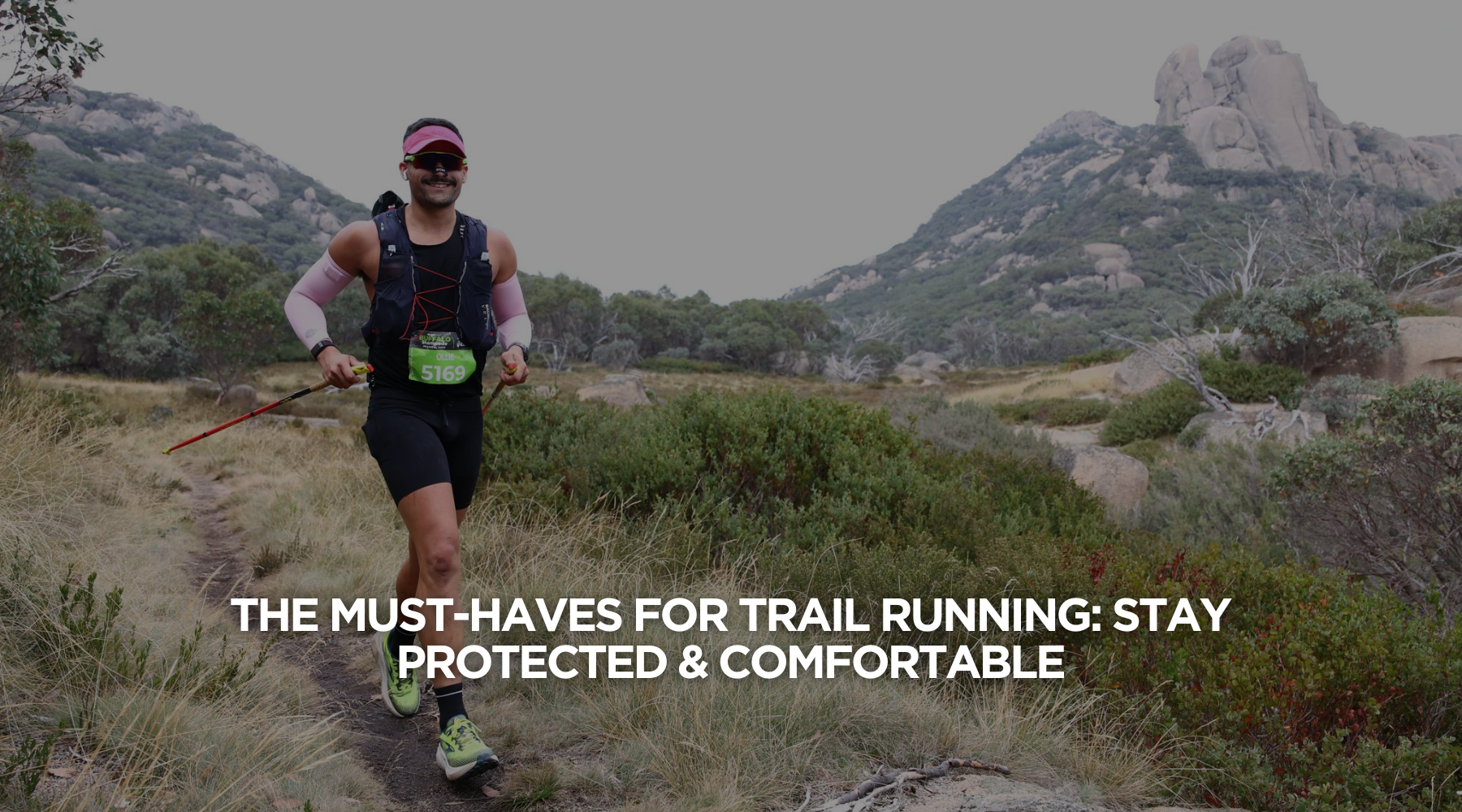 The Must-Haves for Trail Running: Stay Protected & Comfortable