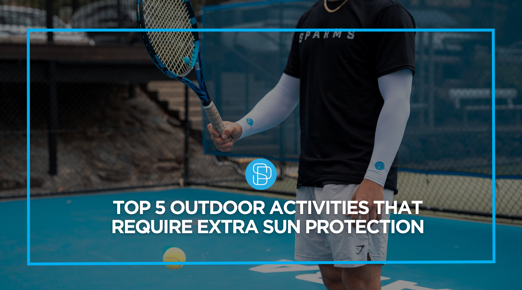 Top 5 Outdoor Activities That Require Extra Sun Protection
